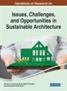 Siti Norzaini Zainal Abidin, Veronica Foong Peng Ng, Veronica Ng Foong Peng Mohamad NG, Sucharita Srirangam, Siti Norzaini Zainal Abidin - Handbook of Research on Issues, Challenges, and Opportunities in Sustainable Architecture