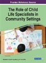 Genevieve Lowry, Lindsey Murphy, Cara Smith - The Role of Child Life Specialists in Community Settings