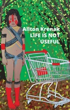 KRENAK, a Krenak, Ailton Krenak - Life Is Not Useful