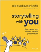 Cole Nussbaumer Knaflic, Nussbaumer Knaf, C Nussbaumer Knaf, Cole Nussbaumer Knaflic - Storytelling With You