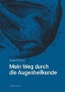 Balder P. Gloor - Mein Weg durch die Augenheilkunde