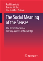 Paul Eisewicht, Ronald Hitzler, Lisa Schäfer - The Social Meaning of the Senses