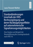 Laura Thorand-Walther - Standardänderungen innerhalb der IFRS-Rechnungslegung und deren Rückkopplungseffekte auf unternehmerische Signalisierungsmöglichkeiten