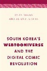 Ae-Gyung Shim, Shim Ae-Gyung, Brian Yecies, Brian Shim Yecies, Yecies Brian - South Korea''s Webtooniverse and the Digital Comic Revolution