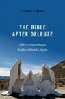 Stephen D. Moore, Stephen D. (Edmund S. Janes Professor of Ne Moore, Stephen D. (Edmund S. Janes Professor of New Testament Studies Moore - Bible After Deleuze
