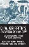 Jenny Field Barrett, Jenny Barrett, Barrett Jenny, Douglas Field, Field Douglas, Ian Scott... - D. W. Griffith''s the Birth of a Nation