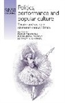 Peter Newey Yeandle, Katherine Newey, Newey Katherine, Jeffrey Richards, Richards Jeffrey, Peter Yeandle... - Politics, Performance and Popular Culture
