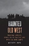 Matthew P. Mayo - Haunted Old West