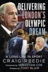 Craig Reedie - Delivering London's Olympic Dream
