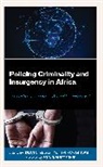 Usman A. Dawud Tar, Dawud Muhammad Dawud, Usman A. Tar, Tar Usman A. - Policing Criminality and Insurgency in Africa
