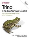 Matt Fuller, Manfred Moser, Martin Traverso - Trino: The Definitive Guide