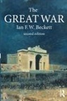 Ian F W Beckett, Ian F. W. Beckett - The Great War 1914-1918