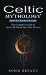 Rosie Renaud - Celtic Mythology