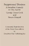George Cram Cook, Susan Glaspell - Suppressed Desires
