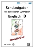 Monika Arndt, Desirée Schlack - Englisch 10 - (LehrplanPUS, G9) Schulaufgaben von bayerischen Gymnasien mit Lösungen