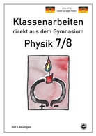 Claus Arndt, Heinrich Schmid - Physik 7/8, Klassenarbeiten direkt aus dem Gymnasium mit Lösungen