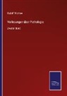 Rudolf Virchow - Vorlesungen über Pathologie