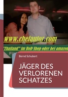 Bernd Schubert - Jäger des verlorenen Schatzes