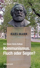 Hasan Denis Kalkan - Kommunismus. Fluch oder Segen?