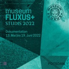 museum FLUXUS Potsdam, museum FLUXUS+ Potsdam - museumFLUXUS+studis 2022