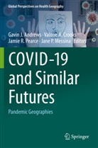 Valorie A Crooks, Gavin J. Andrews, Valorie A. Crooks, Jane P. Messina, Jamie R. Pearce, Jamie R Pearce et al - COVID-19 and Similar Futures