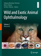 Bret A Moore, Gil Ben-Shlomo, Fabiano Montiani-Ferreira, Bret A. Moore - Wild and Exotic Animal Ophthalmology