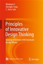 Wenjuan Li, Zhenghe Song, C Steve Suh, C. Steve Suh - Principles of Innovative Design Thinking