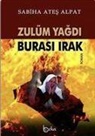Sabiha Ates Alpat - Zulüm Yagdi - Burasi Irak