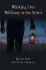 Felix, Helen Laib - Walking Out Walking in the Spirit