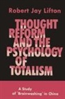 Robert Jay Lifton - Thought Reform and the Psychology of Totalism