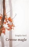 Dragi¿a Vasi¿, Dragi¿a Vasic, Dragisa Vasic - Crvene magle