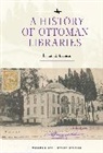 İsmail E. Erünsal - A History of Ottoman Libraries