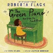 Tonya Bolden, Roberta Flack, Hayden Goodman - The Green Piano - How Little Me Found Music