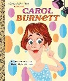 Kelly Kennedy, Andrea Posner-Sanchez - Carol Burnett: A Little Golden Book Biography