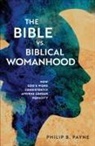Philip Barton Payne - Bible Vs. Biblical Womanhood