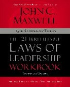 John C. Maxwell - The 21 Irrefutable Laws of Leadership Workbook 25th Anniversary Edition