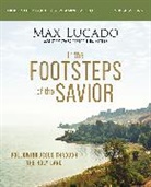 Max Lucado - In the Footsteps of the Savior Bible Study Guide plus Streaming Video