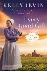 Kelly Irvin - Every Good Gift