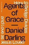 Daniel Darling - Agents of Grace