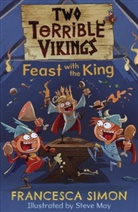 Francesca Simon, Steve May - Two Terrible Vikings Feast with the King