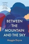 Maggie Doyne, Thomas Nelson - Between the Mountain and the Sky