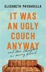 Elizabeth Passarella - It Was an Ugly Couch Anyway