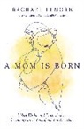 MA Elmore, Rachael Hunt Elmore - A Mom Is Born