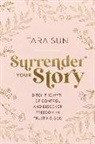 Tara Sun - Surrender Your Story