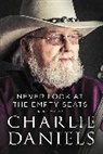 Charlie Daniels - Never Look at the Empty Seats