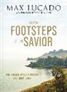 Max Lucado - In the Footsteps of the Savior