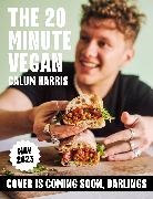 C H, Calum Harris - The 20-Minute Vegan