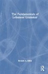 Richard A. Kline - Fundamentals of Lebanese Grammar