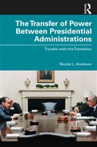 Nicole L. Anslover, Nicole L. (Indiana University Northwest Anslover, Anslover Nicole L. - Transfer of Power Between Presidential Administrations