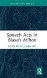 Brian Russell Graham, Graham Brian Russell - Speech Acts in Blake''s Milton